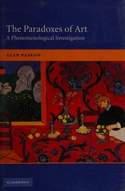PARADOXES OF ART: A PHENOMENOLOGICAL INVESTIGATION by Alan Paskow