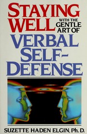 Cover of: Staying well with the gentle art of verbal self-defense by Suzette Haden Elgin