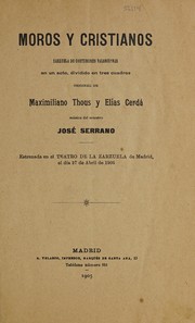 Cover of: Moros y cristianos: zarzuela de costumbres valencianas en un acto, dividido en tres cuadros