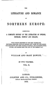Cover of: The literature and romance of northern Europe: constituting a complete history of the literature of Sweden, Denmark, Norway and Iceland: with copious specimens of the most celebrated histories, romances