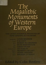 Cover of: The Megalithic monuments of Western Europe: the latest evidence presented by nine leading authorities