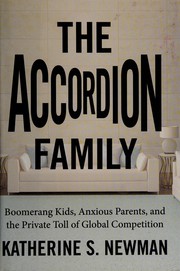 Cover of: The accordion family: boomerang kids, anxious parents, and the private toll of global competition