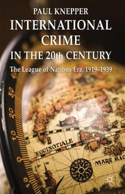 Cover of: International crime in the 20th century: the League of Nations era, 1919-1939