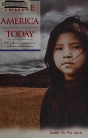 Cover of: Native America today: a guide to community politics and culture / Barry M. Pritzker.