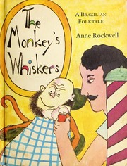 Cover of: The monkey's whiskers: a Brazilian folktale.
