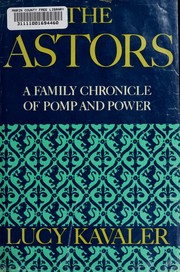 Cover of: The Astors: a family chronicle of pomp and power.