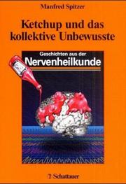 Cover of: Ketchup und das kollektive Unbewusste. Geschichten aus der Nervenheilkunde.
