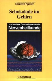 Cover of: Schokolade im Gehirn. und weitere Geschichten aus der Nervenheilkunde.