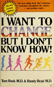 Cover of: I Want to Change, But I Don't Know How