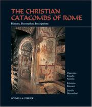 The Christian catacombs of Rome by Vincenzo Fiocchi Nicolai, Fabrizio Bisconti, Danilo Mazzoleni