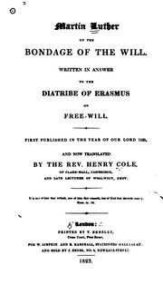 Cover of: Martin Luther on the Bondage of the Will: Written in Answer to the Diatribe of Erasmus on Free ..