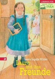 Cover of: Unsere kleine Farm 3. Laura und ihre Freunde. by Laura Ingalls Wilder