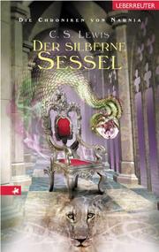 Cover of: Die Chroniken von Narnia 06. Der silberne Sessel. by C.S. Lewis