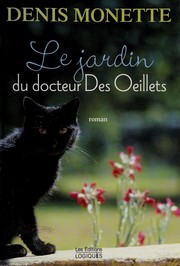Cover of: Le jardin du docteur Des Œillets by Denis Monette
