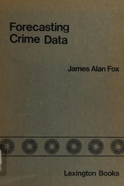 Cover of: Forecasting crime data: an econometric analysis
