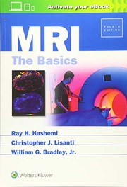 MRI by Ray H. Hashemi MD  PhD, Christopher J. Lisanti MD  Col (ret) USAF  MC  S, William Bradley Jr. MD  PhD