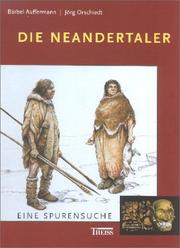 Cover of: Die Neandertaler. Eine Spurensuche. by Bärbel Auffermann, Jörg Orschiedt