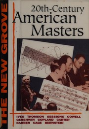 The New Grove twentieth-century American masters by Kirkpatrick, John