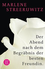 Cover of: Der Abend nach dem Begräbnis der besten Freundin.