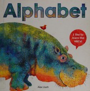 Cover of: Alphabet: I like to learn the ABCs!