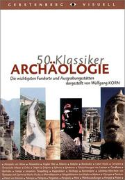 Cover of: 50 Klassiker Archäologie. Die wichtigsten Fundorte und Ausgrabungsstätten.