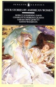 Cover of: Four Stories by American Women: Rebecca Harding Davis, Charlotte Perkins Gilman, Sarah Orne Jewett, Edith Wharton (Penguin Classics)