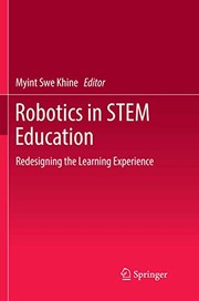Cover of: Robotics in STEM Education: Redesigning the Learning Experience