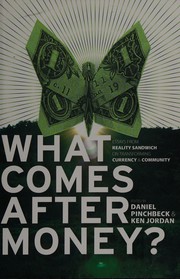 Cover of: What comes after money?: essays from Reality sandwich on transforming currency & community
