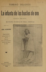 Cover of: La infanta de los bucles de oro: cuento infantil [en] cuatro cuadros, en verso, original
