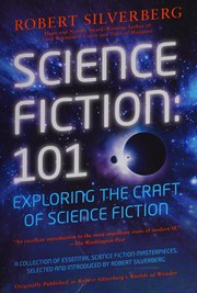 Cover of: Science fiction: 101 by edited and with a foreword by Robert Silverberg ; introduction by Greg Bear