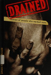 Cover of: Drained: stories of people who wanted more