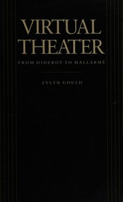 Virtual theater from Diderot to Mallarmé by Evlyn Gould
