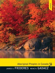 Aboriginal peoples in Canada by James S. Frideres, Rene Gadacz