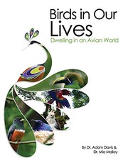 Cover of: Birds in Our Lives: Dwelling in an Avian World