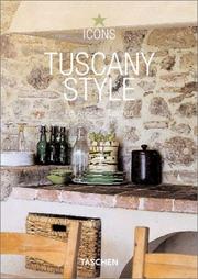 Tuscany style : landscapes, terraces and houses, interiors, details