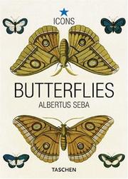 Cover of: Butterflies (Icons) (Icons) by Albertus Seba, Rainer Willmann, Jes Rust, Irmgard, Dr. Musch