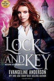 Cover of: Lock and Key : Nocturne Academy Book 1: Book 1 of the Nocturne Academy young adult paranormal romance series