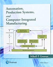 Automation, production systems, and computer integrated manufacturing by Mikell P. Groover
