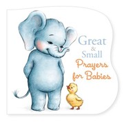 Great & Small Prayers for Babies by Pamela Kennedy, Anna Abramskaya