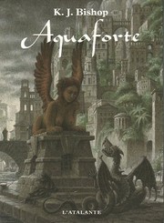 Cover of: AQUA FORTE by K. J. Bishop, Jean-François Le Ruyet