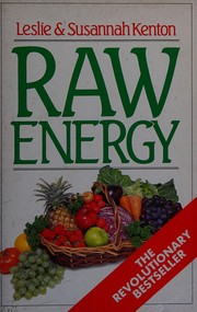 Raw energy by Leslie Kenton