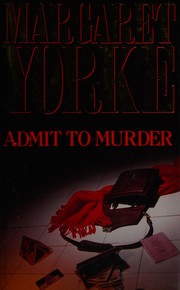 Cover of: Admit to murder by Margaret Yorke