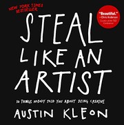Cover of: Steal Like An Artist by Austin Kleon