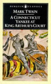 Cover of: A Connecticut Yankee in King Arthur's Court (Penguin Classics) by Mark Twain, Justin Kaplan