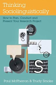 Cover of: Thinking Sociolinguistically: How to Plan, Conduct and Present Your Research Project