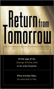 Cover of: Return from Tomorrow by George G. Ritchie, Elizabeth Sherrill