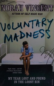 Voluntary madness by Norah Vincent
