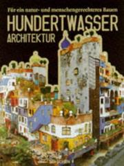 Cover of: Hundertwasser Architecture: For a More Human Architecture in Harmony With Nature (Jumbo Series)