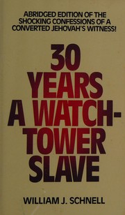 Cover of: Thirty years a Watchtower slave: the confessions of a converted Jehovah's Witness