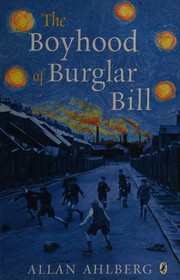 The Boyhood of Burglar Bill by Allan Ahlberg